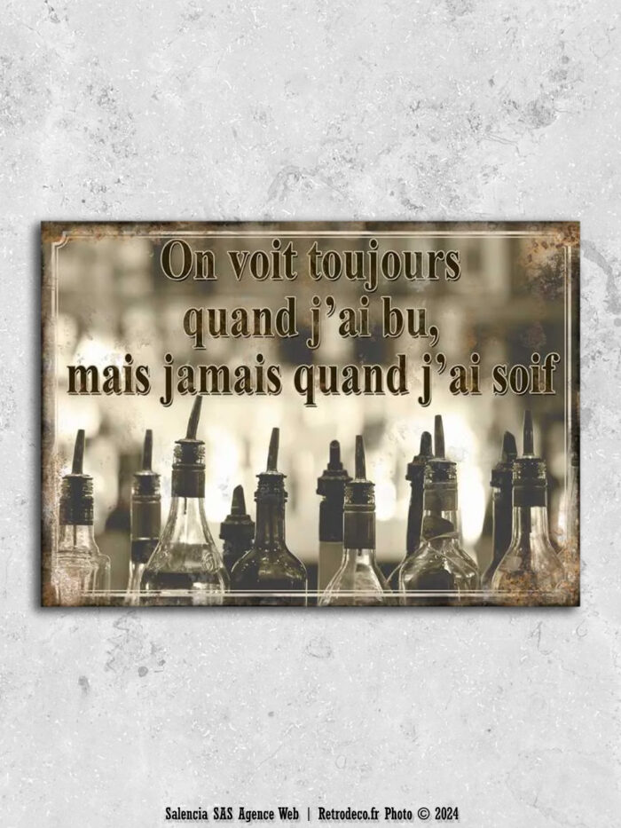 Plaque métal On voit toujours quand j'ai bu Antic Line
